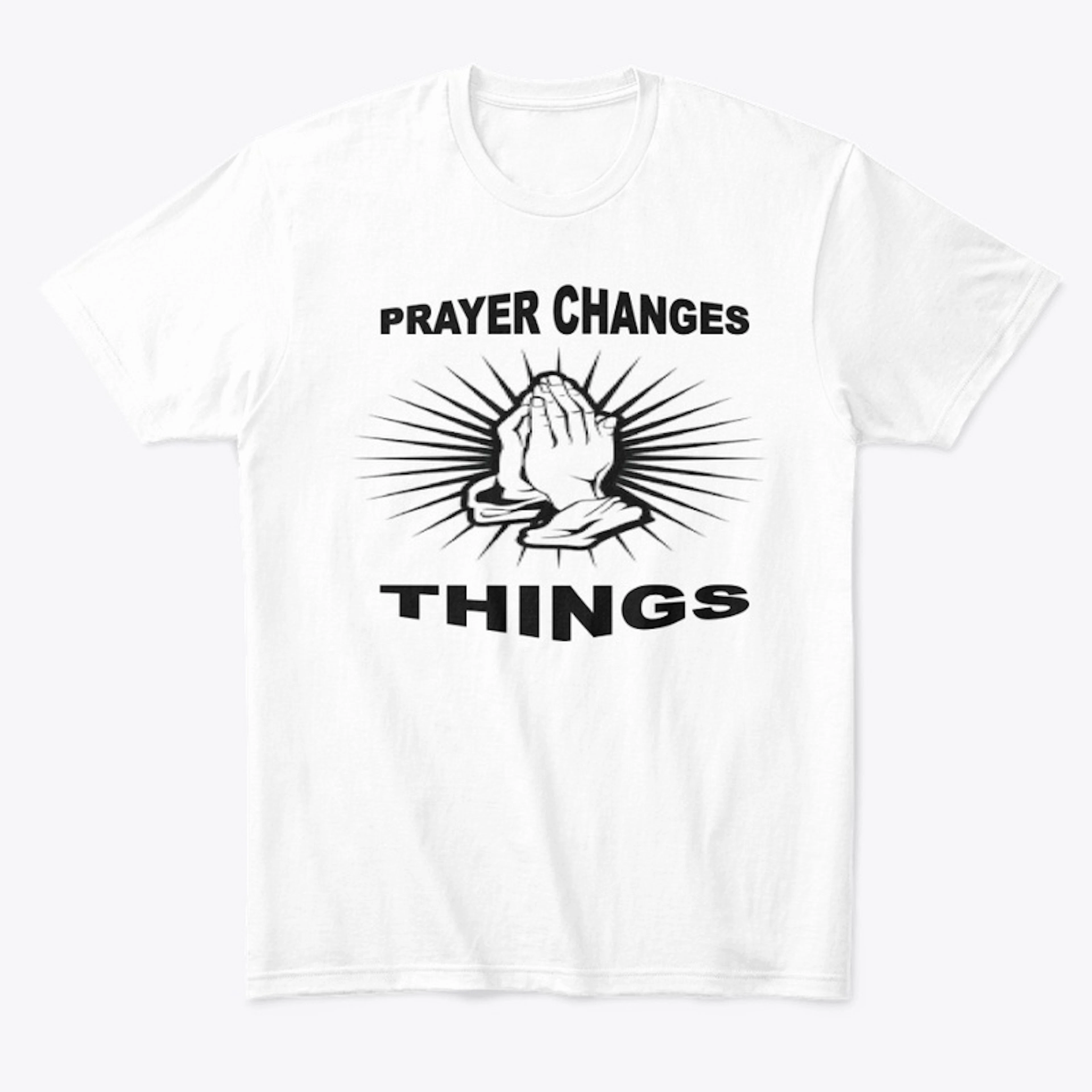 Prayer changes things onesided Tee